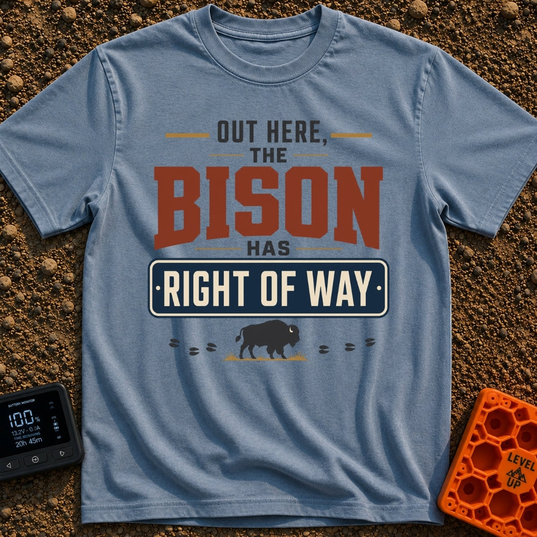 Bison Right Of Way - T-Shirt in Blue Jean - Text-based design reading "OUT HERE, THE BISON HAS RIGHT OF WAY" featuring a...