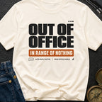 Out Of Office In Range Of Nothing - T-Shirt