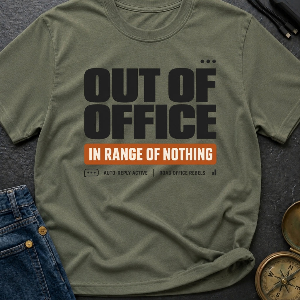 Out Of Office In Range Of Nothing - T-Shirt