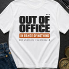 Out Of Office In Range Of Nothing - T-Shirt