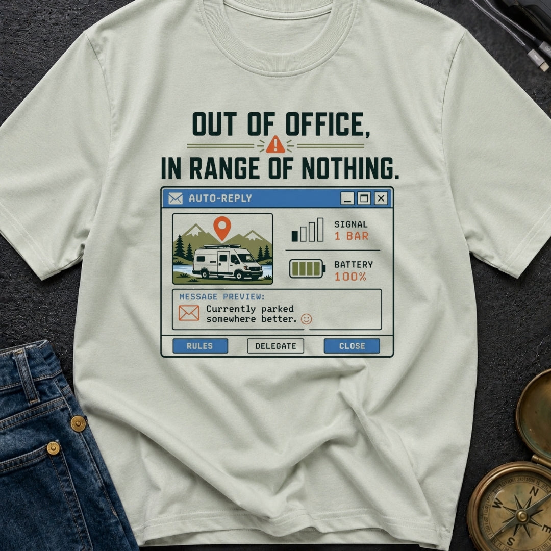 Out Of Office In Range Of Nothing - T-Shirt