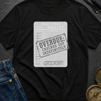 Overdue Reality Check - T-Shirt