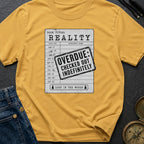 Overdue Reality Check - T-Shirt