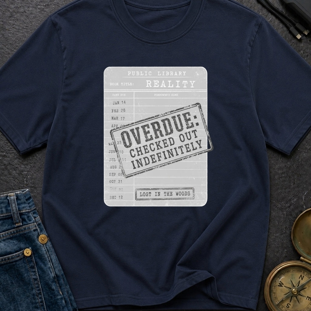 Overdue Reality Check - T-Shirt