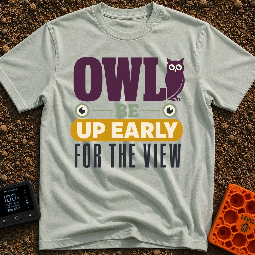 Owl Be Up Early - T-Shirt in Bay - A text-based design reading "OWL BE UP EARLY FOR THE VIEW", featuring a purple owl...
