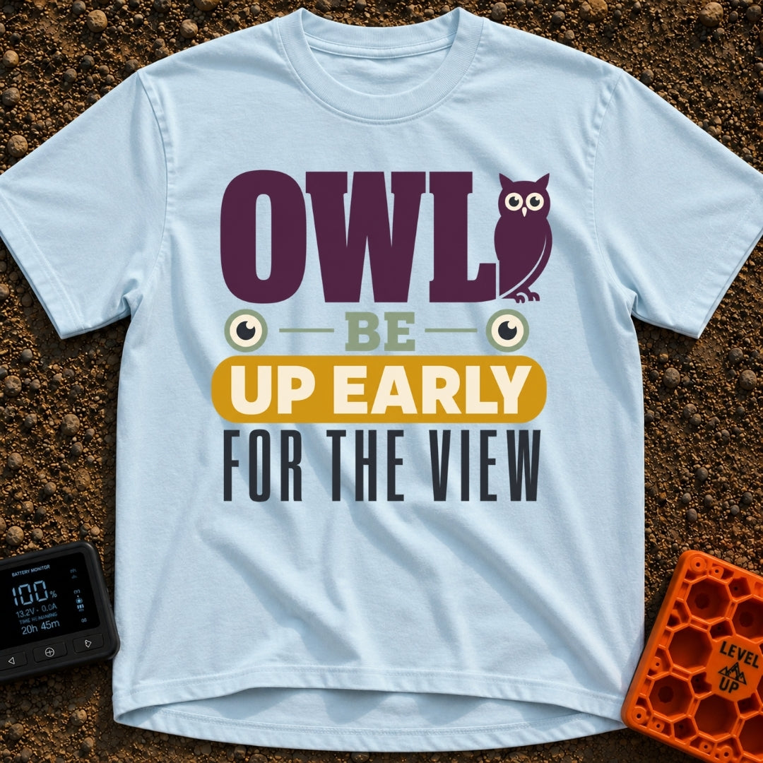 Owl Be Up Early - T-Shirt in Chambray - A text-based design reading "OWL BE UP EARLY FOR THE VIEW", featuring a purple...