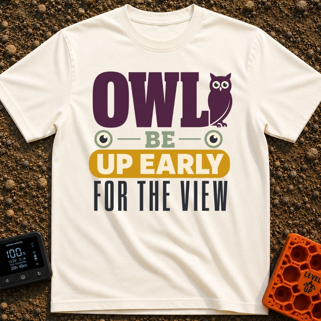 Owl Be Up Early - T-Shirt in Ivory - A text-based design reading "OWL BE UP EARLY FOR THE VIEW", featuring a purple owl...