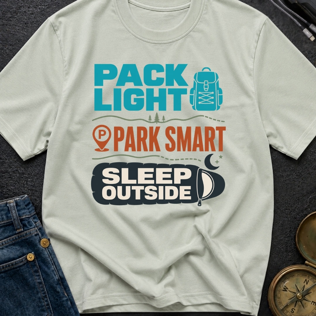 Pack Light Park Smart Sleep Outside - T-Shirt