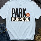 Park On Purpose - T-Shirt