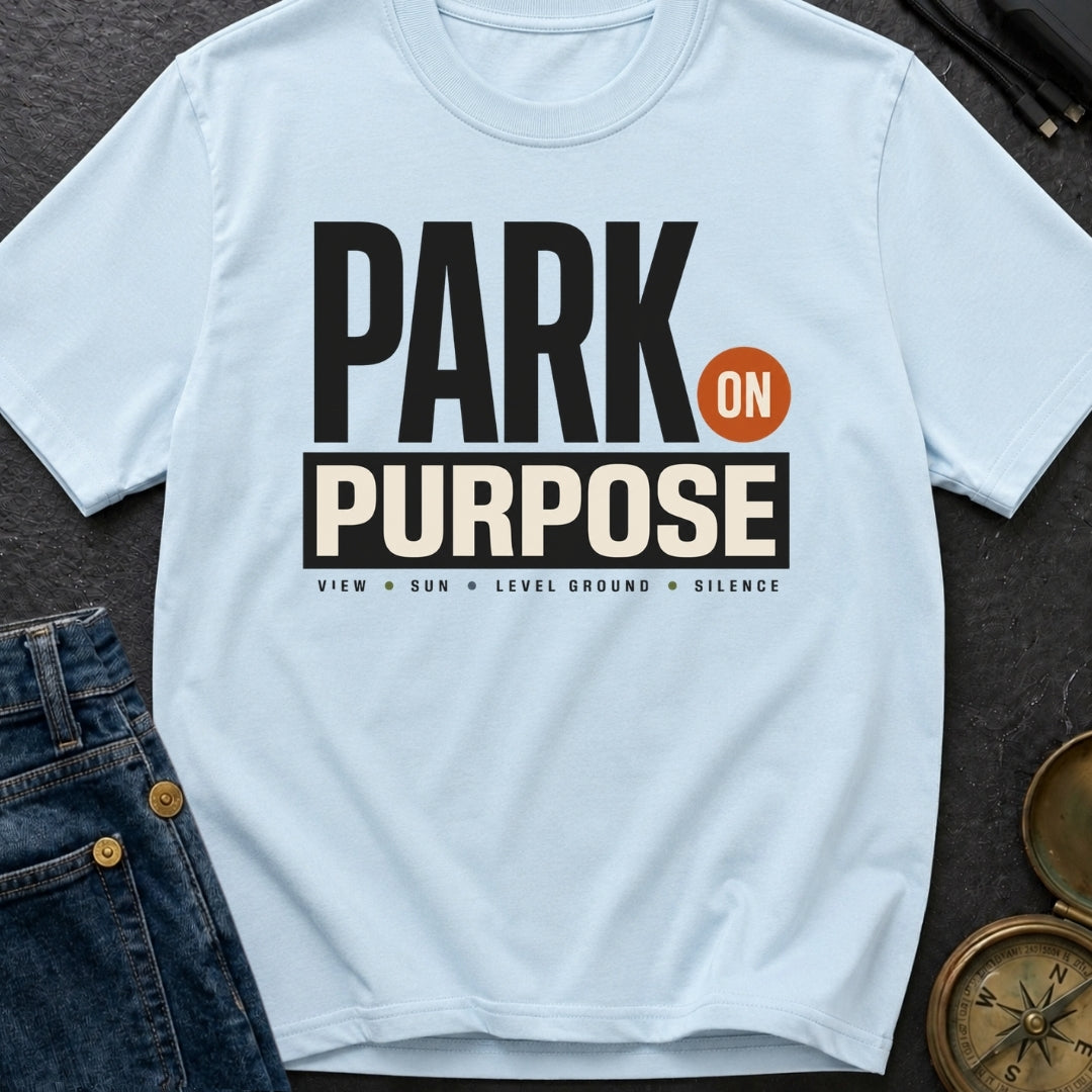 Park On Purpose - T-Shirt