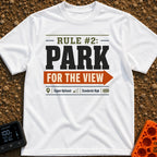 Parking With Purpose - T-Shirt in White - A typographic design featuring the text 'RULE #2: PARK' and 'FOR THE VIEW'...