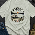 Parked For The Peace Of It - T-Shirt