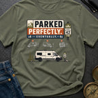 Parked Perfectly Eventually - T-Shirt