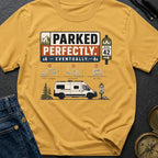 Parked Perfectly Eventually - T-Shirt