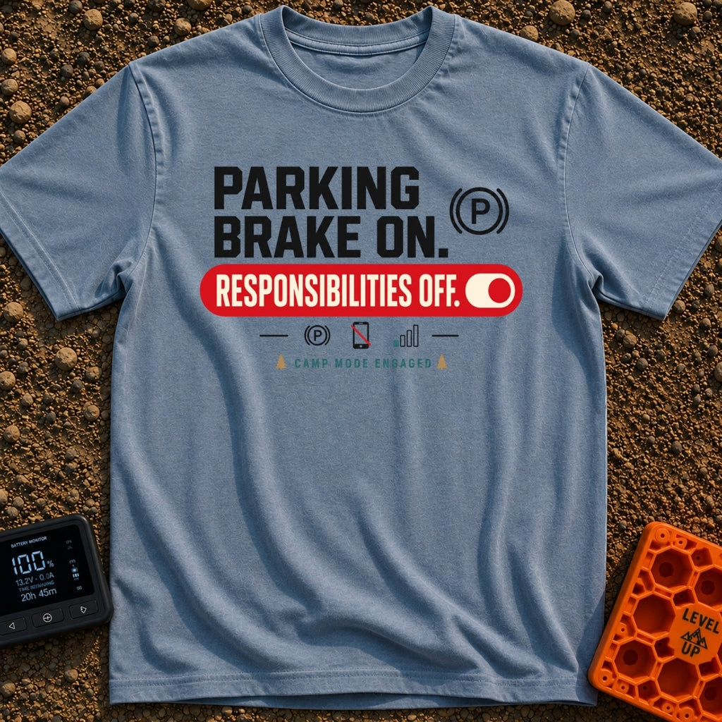 Brakes On Responsibilities Off - T-Shirt in Blue Jean - A typographic design stating "PARKING BRAKE ON." next to a (P)...