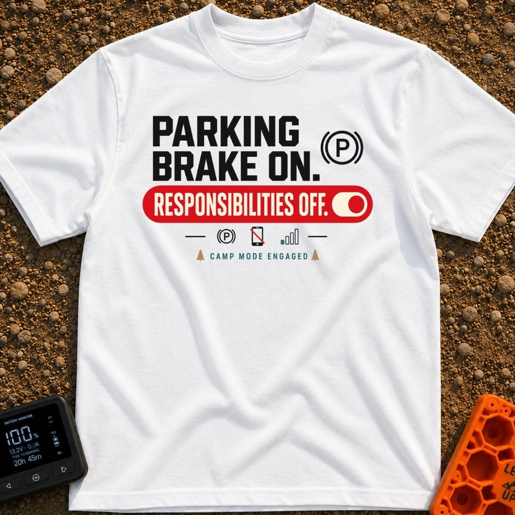 Brakes On Responsibilities Off - T-Shirt in White - A typographic design stating "PARKING BRAKE ON." next to a (P) symbol...