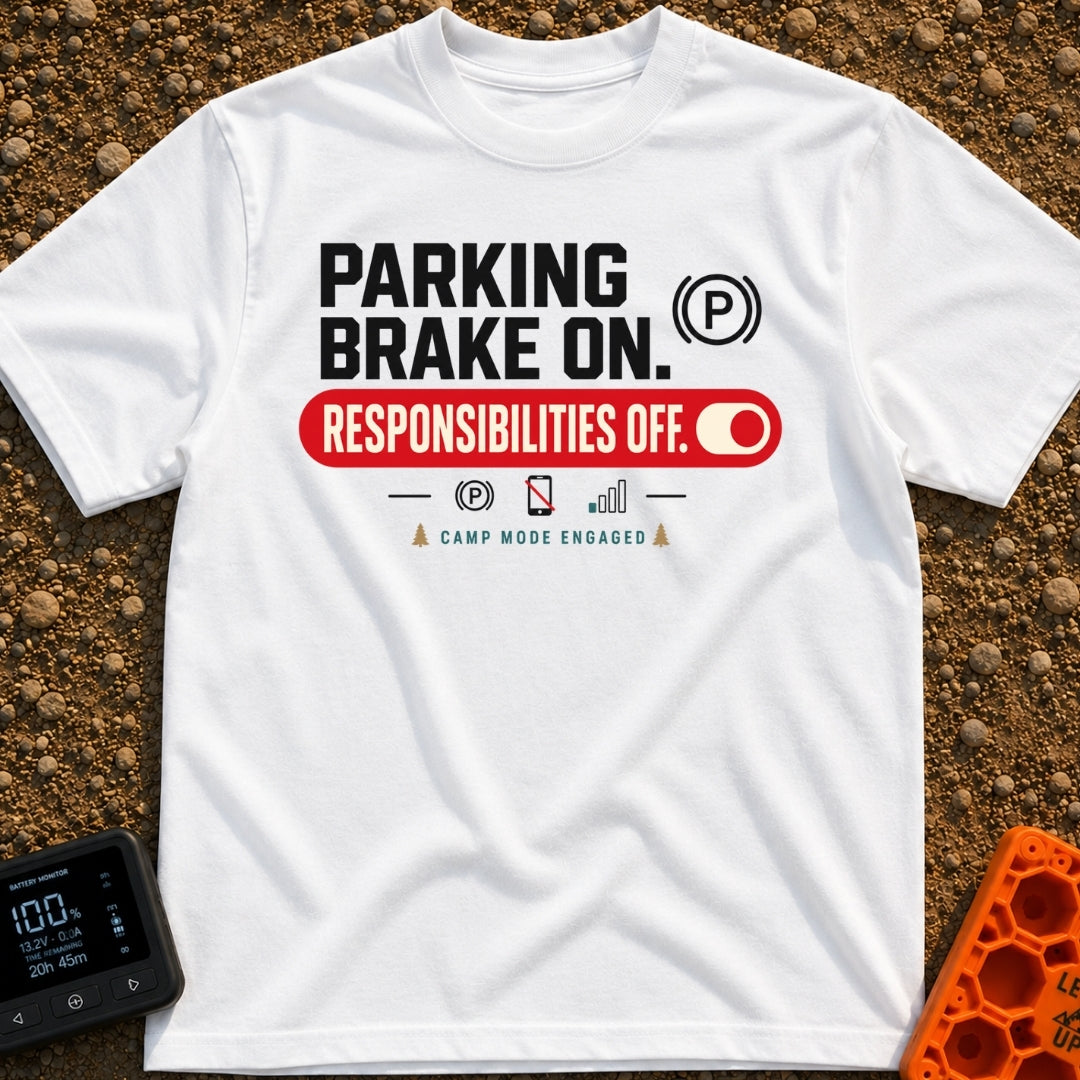 Brakes On Responsibilities Off - T-Shirt in White - A typographic design stating "PARKING BRAKE ON." next to a (P) symbol...