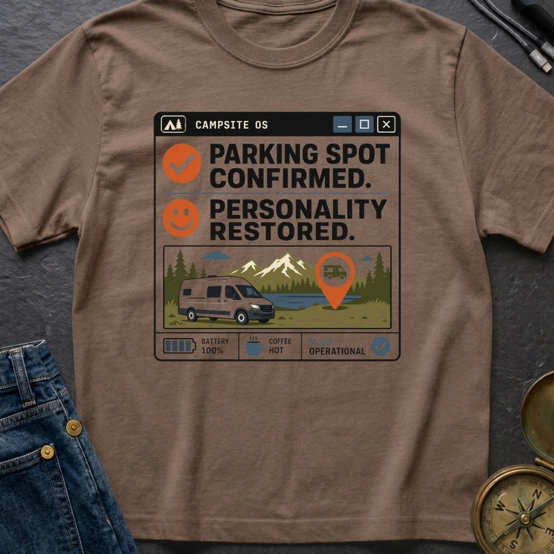 Parking Spot Confirmed Personality Restored - T-Shirt