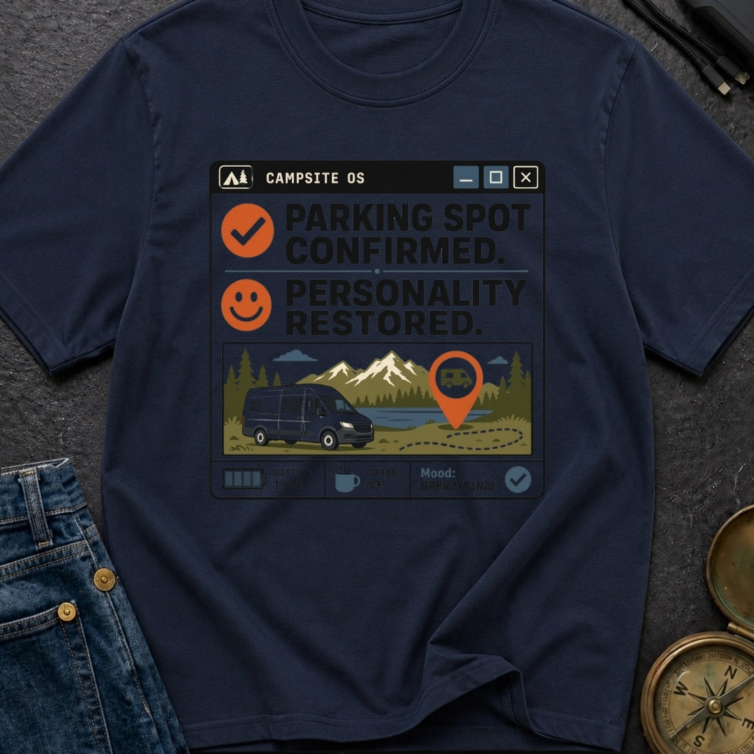 Parking Spot Confirmed Personality Restored - T-Shirt