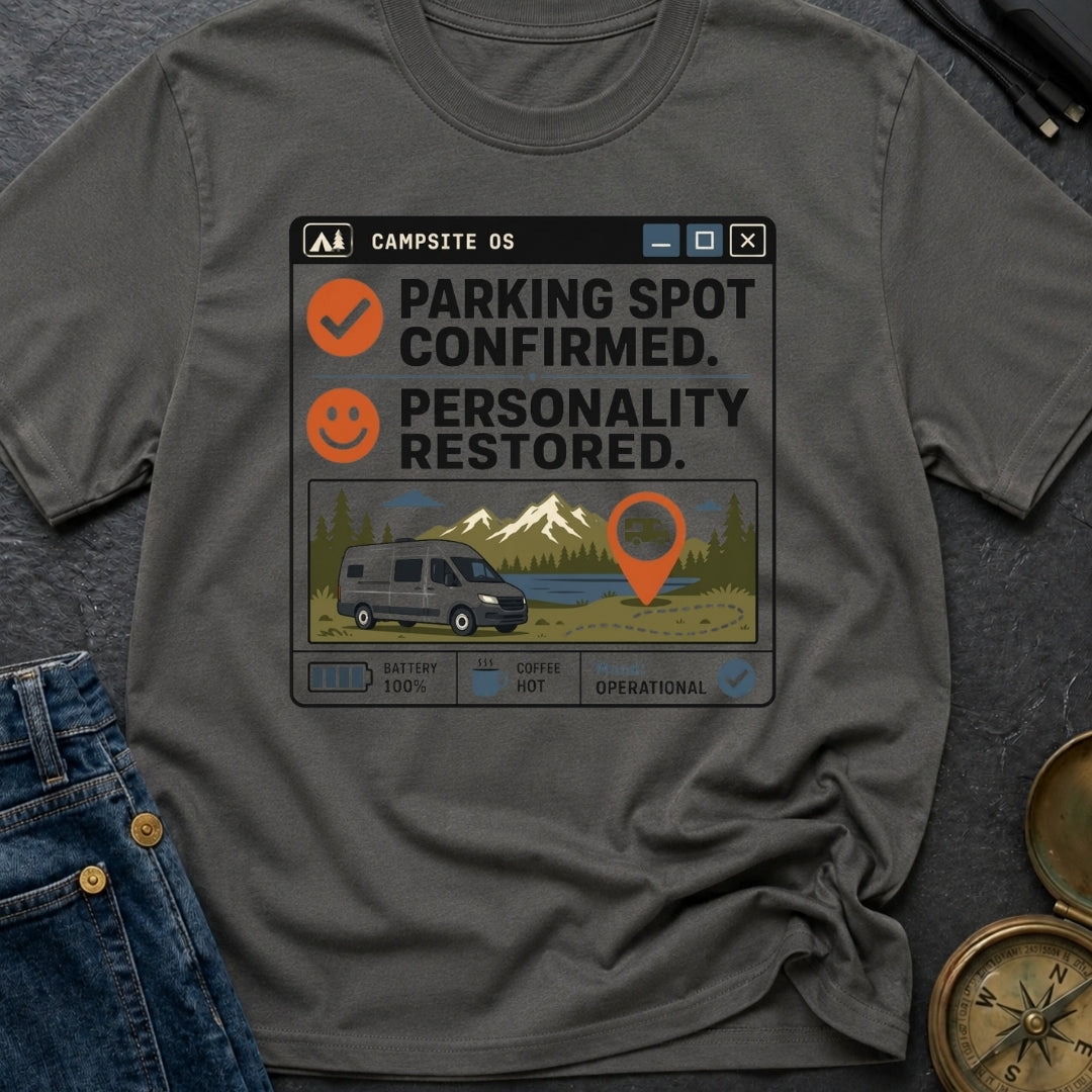 Parking Spot Confirmed Personality Restored - T-Shirt