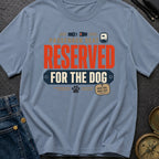 Passenger Seat Reserved For The Dog - T-Shirt