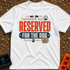 Dog Rides Shotgun - T-Shirt in White - A typographic design featuring the text "PASSENGER SEAT RESERVED FOR THE DOG" in...