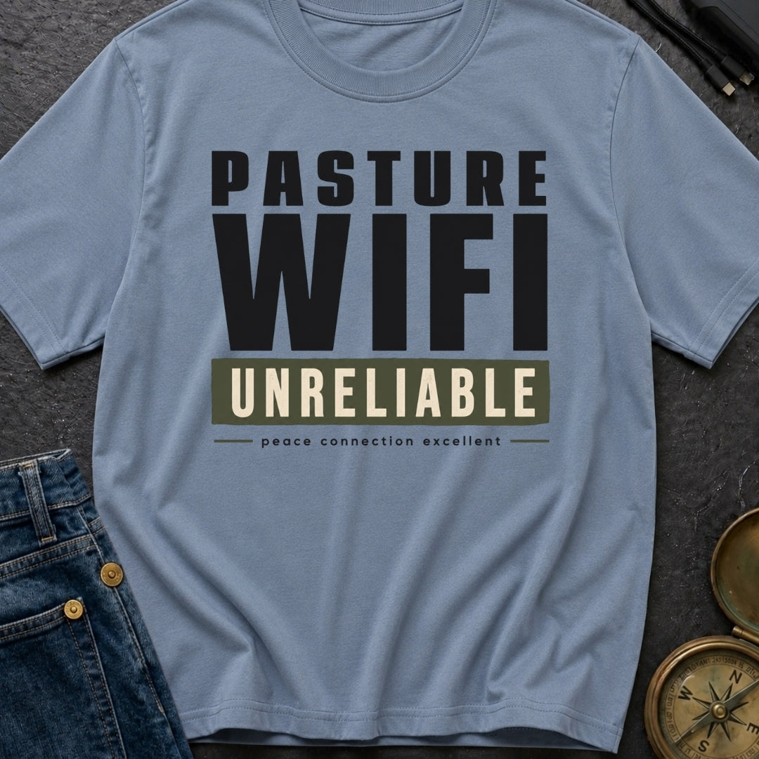 Pasture Wifi Unreliable - T-Shirt