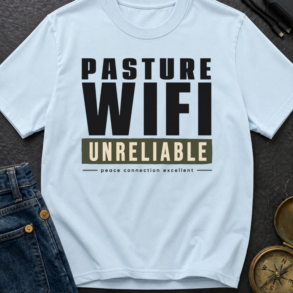 Pasture Wifi Unreliable - T-Shirt