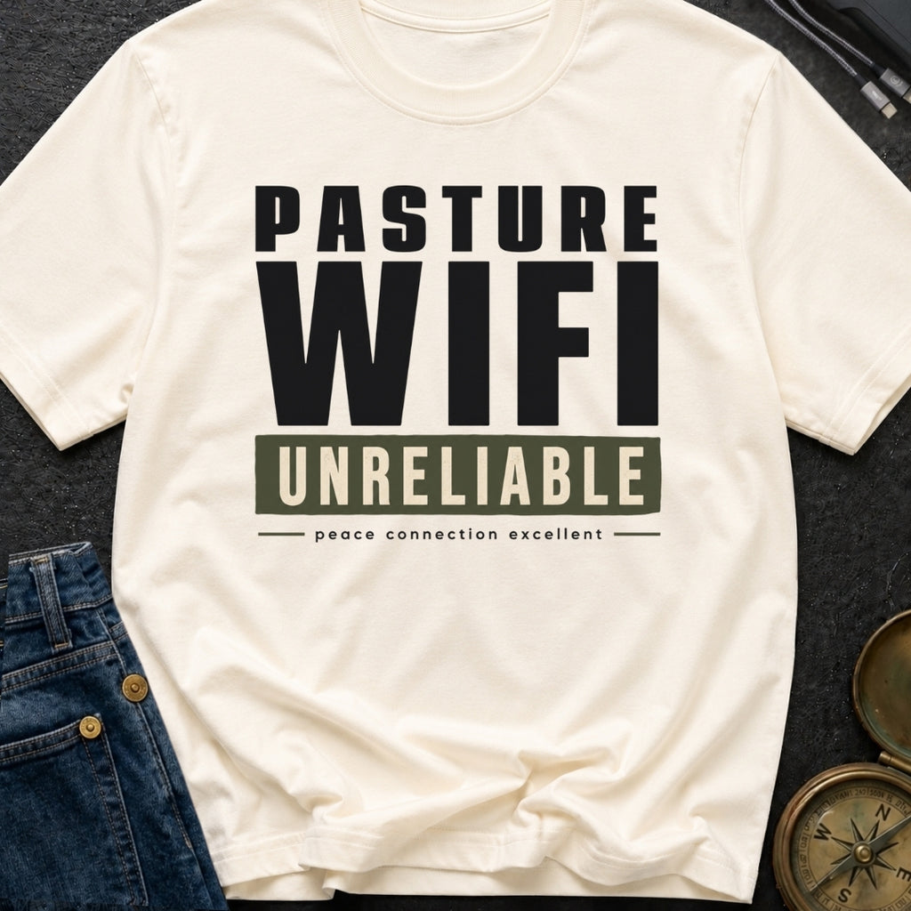 Pasture Wifi Unreliable - T-Shirt