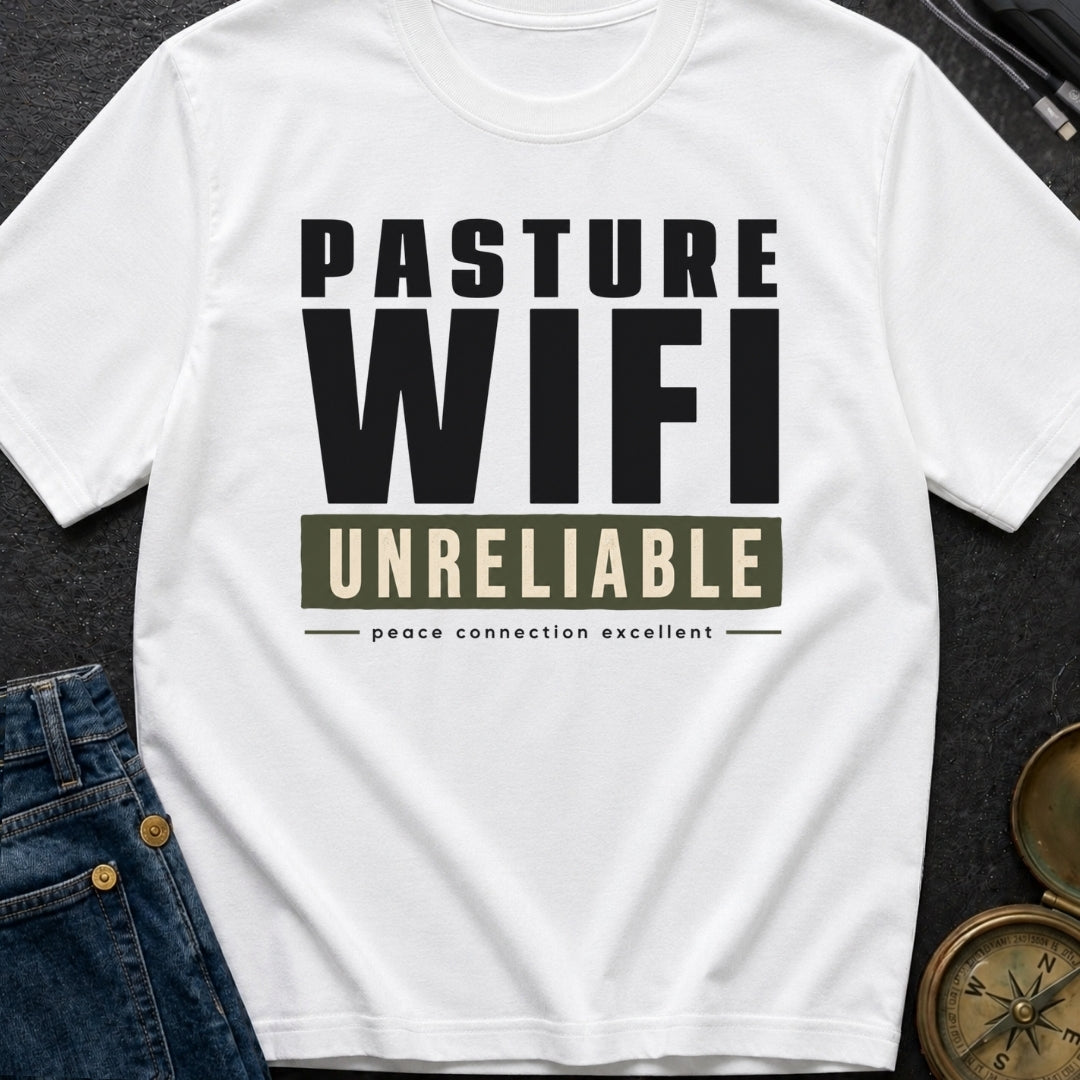 Pasture Wifi Unreliable - T-Shirt