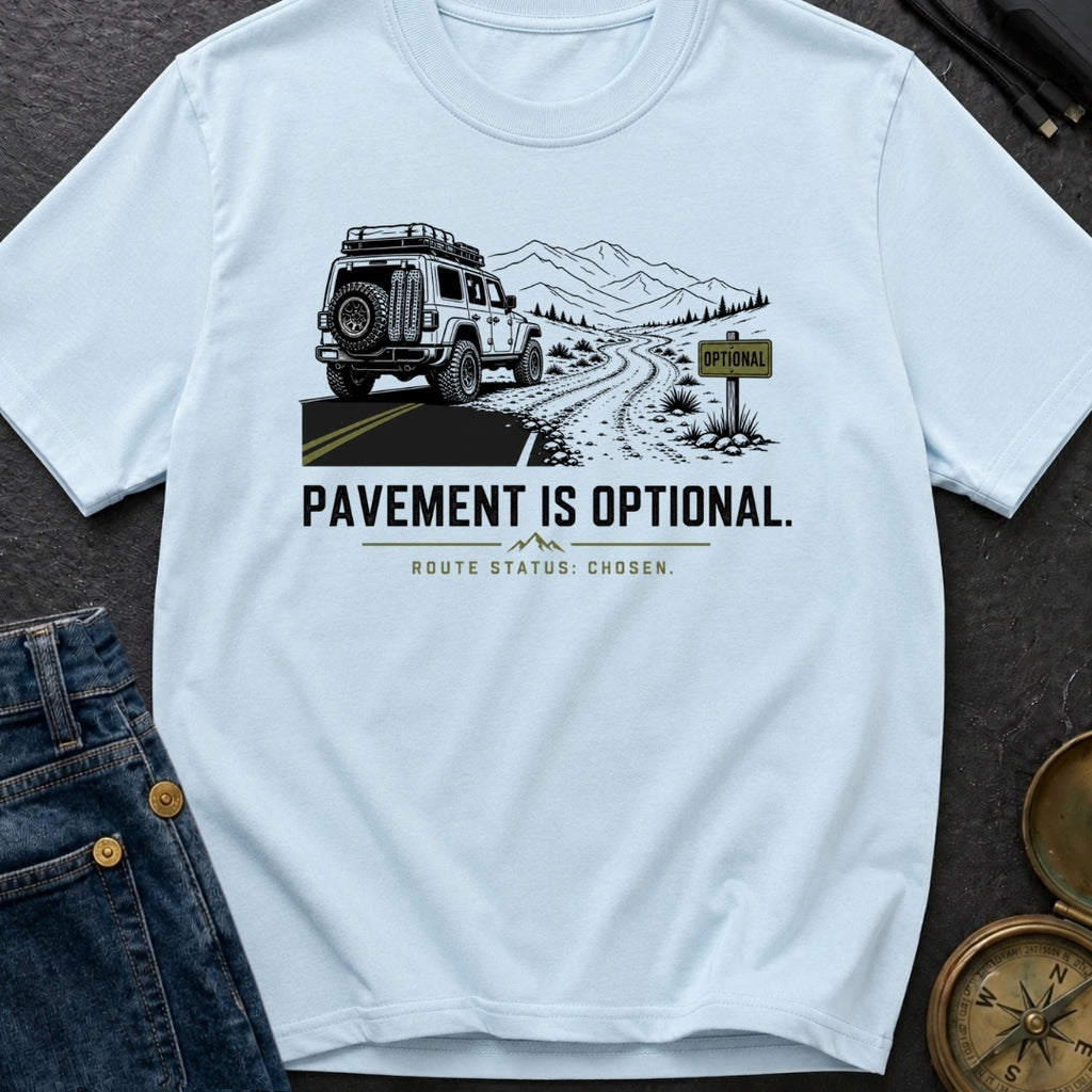 Pavement Is Optional - T-Shirt