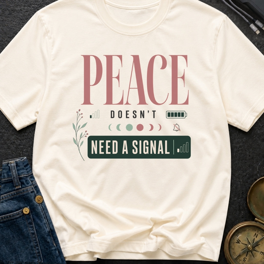 Peace Doesnt Need A Signal - T-Shirt