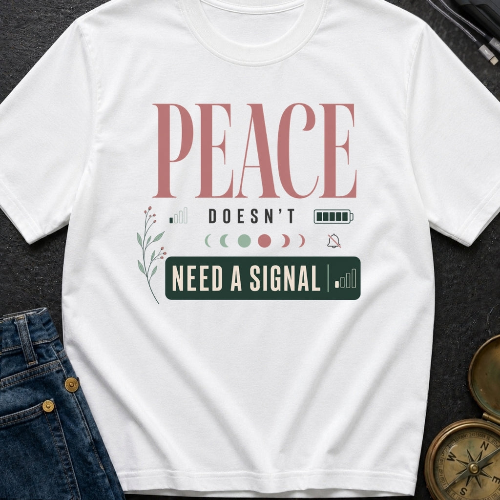 Peace Doesnt Need A Signal - T-Shirt