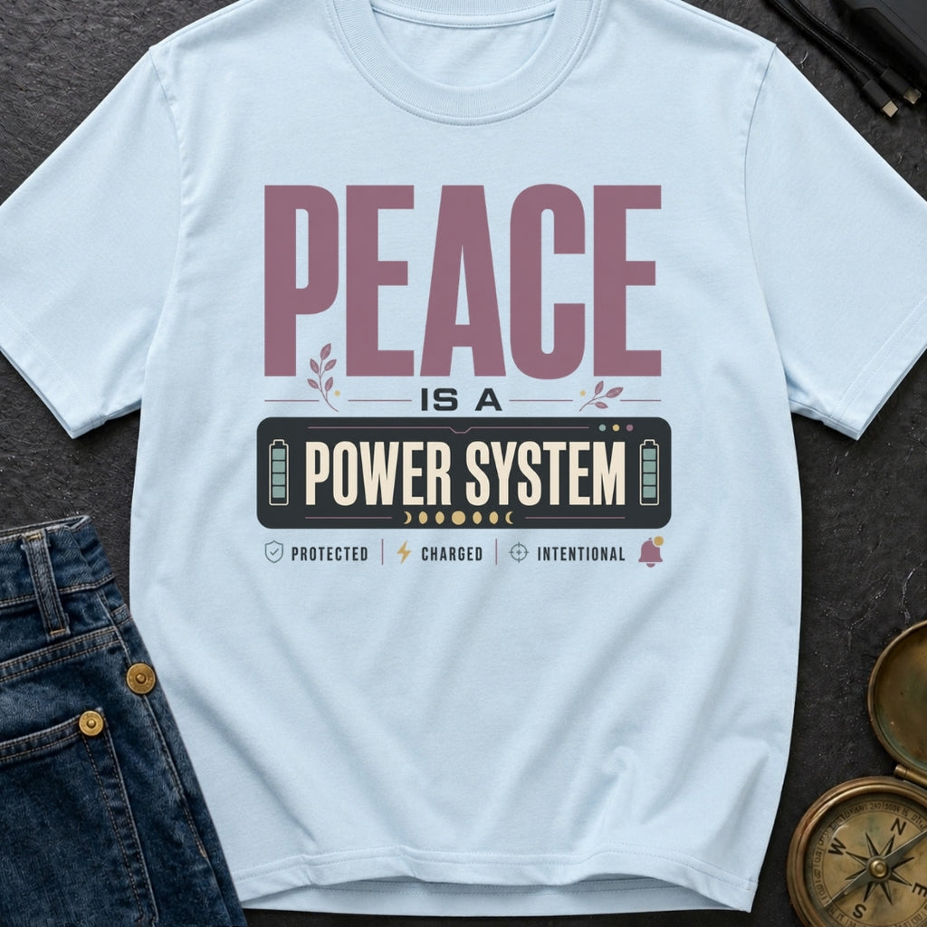 Peace Is A Power System - T-Shirt