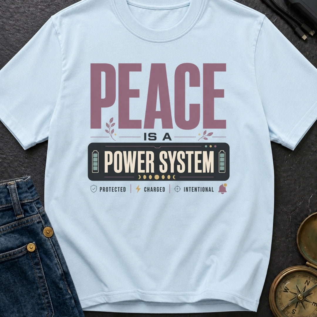 Peace Is A Power System - T-Shirt