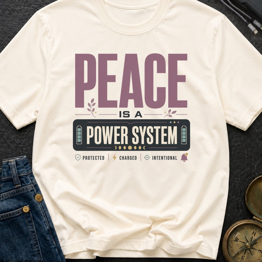 Peace Is A Power System - T-Shirt