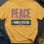 Peace Is A Power System - T-Shirt