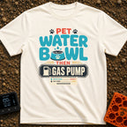 Paws First Gas Later - T-Shirt in Ivory - Typographic artwork reading "Pet Water Bowl Then Gas Pump" featuring a blue pet...
