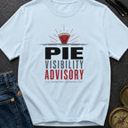 Pie Visibility Advisory - T-Shirt