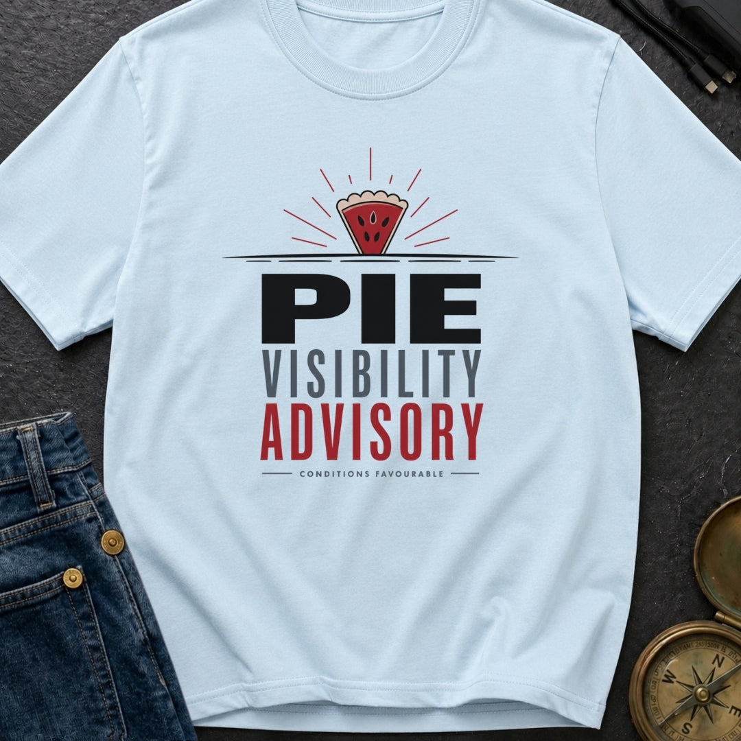 Pie Visibility Advisory - T-Shirt
