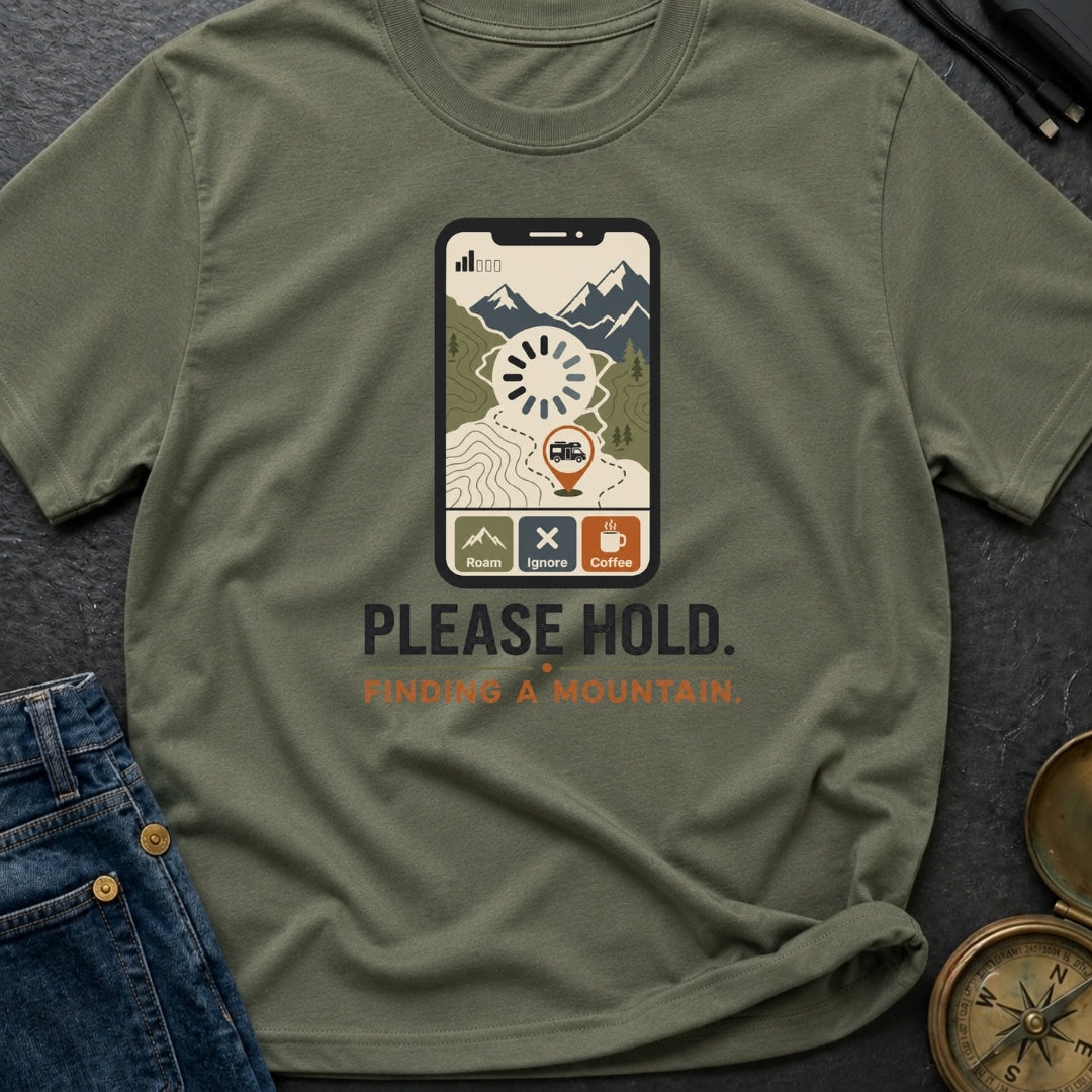 Please Hold Finding A Mountain - T-Shirt