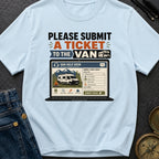 Submit A Van Ticket - T-Shirt