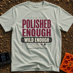 Standards High Signal Low - T-Shirt in Bay - A typographic design featuring the large text "POLISHED ENOUGH" and "WILD...