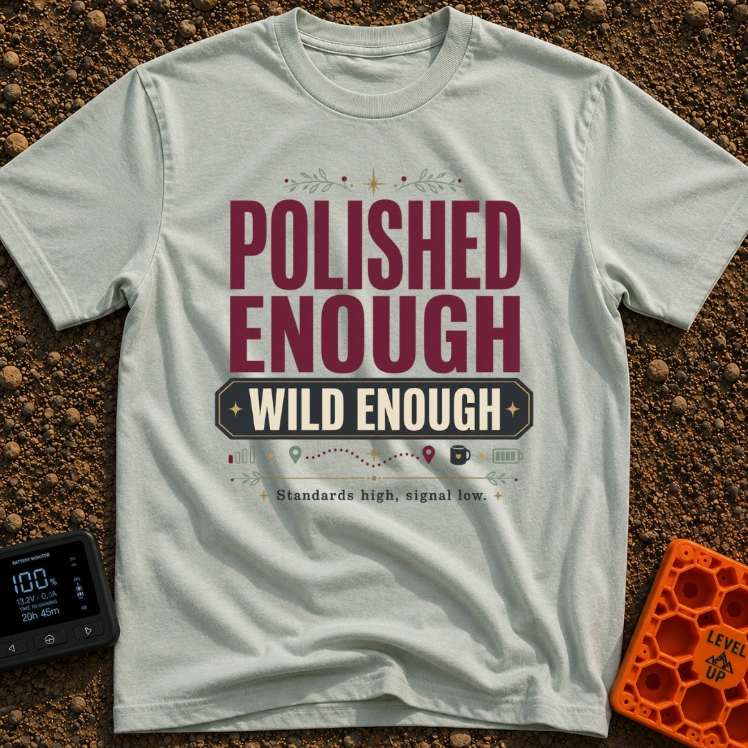 Standards High Signal Low - T-Shirt in Bay - A typographic design featuring the large text "POLISHED ENOUGH" and "WILD...