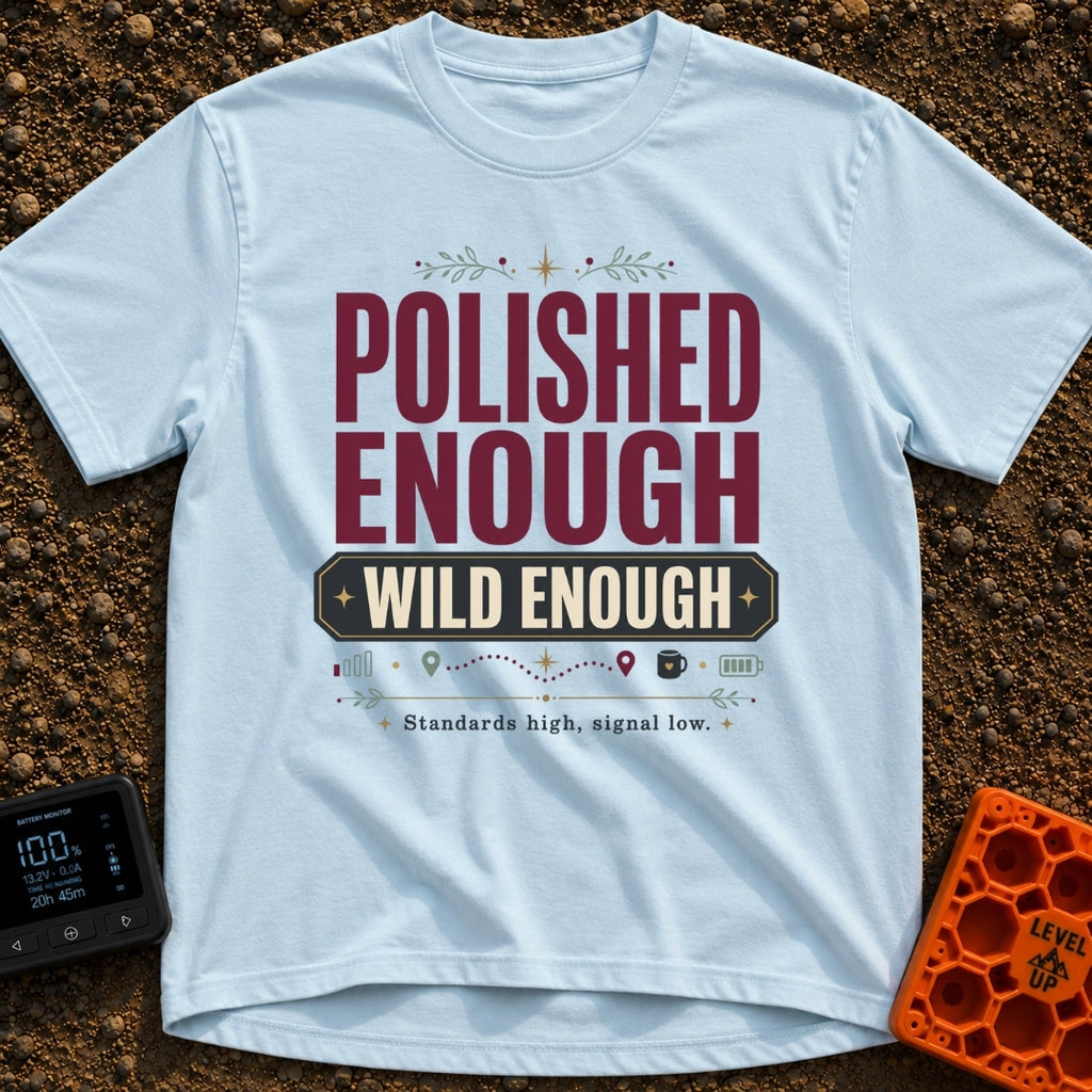 Standards High Signal Low - T-Shirt in Chambray - A typographic design featuring the large text "POLISHED ENOUGH" and...
