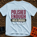 Standards High Signal Low - T-Shirt in Chambray - A typographic design featuring the large text "POLISHED ENOUGH" and...