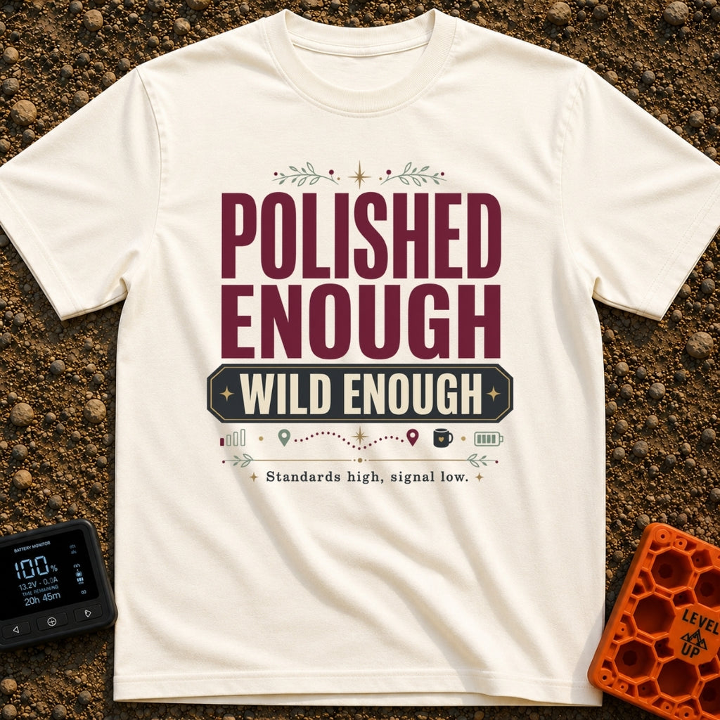Standards High Signal Low - T-Shirt in Ivory - A typographic design featuring the large text "POLISHED ENOUGH" and "WILD...