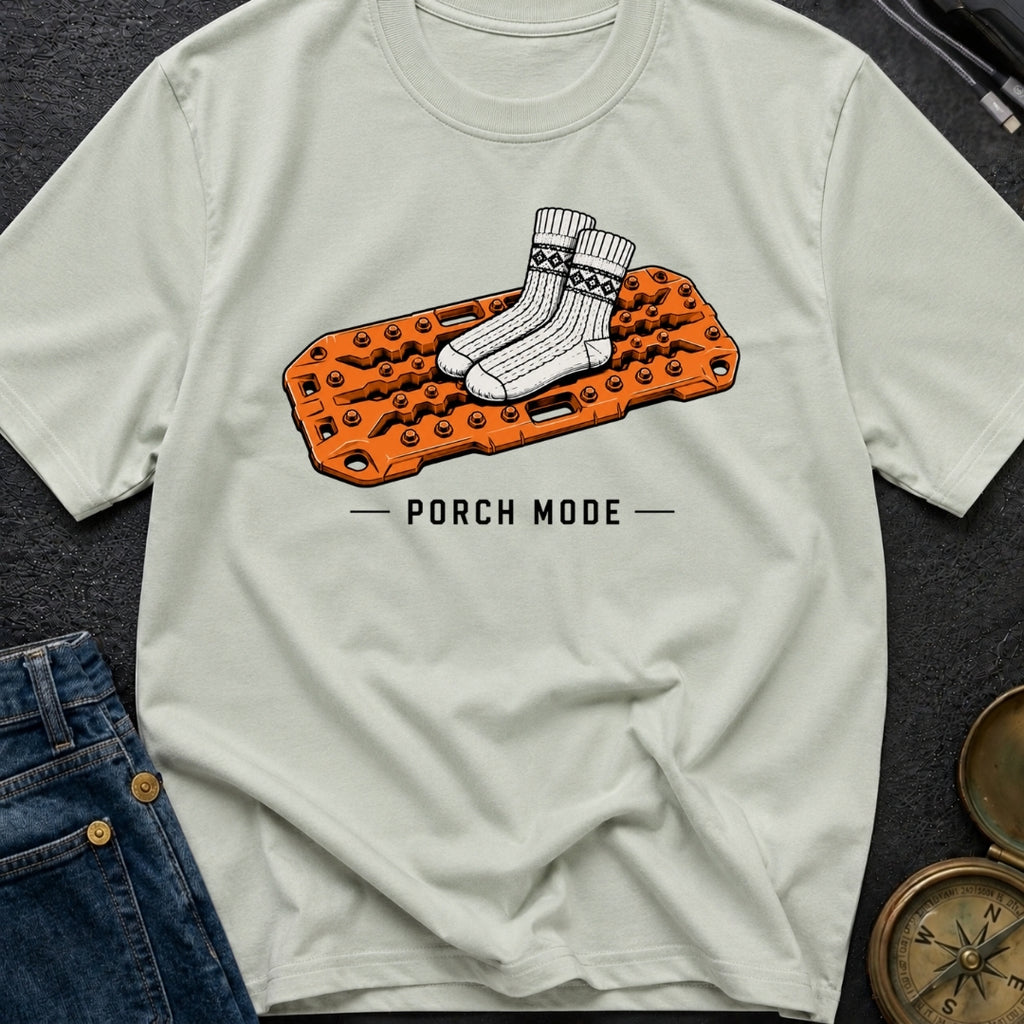 Stuck In Porch Mode - T-Shirt