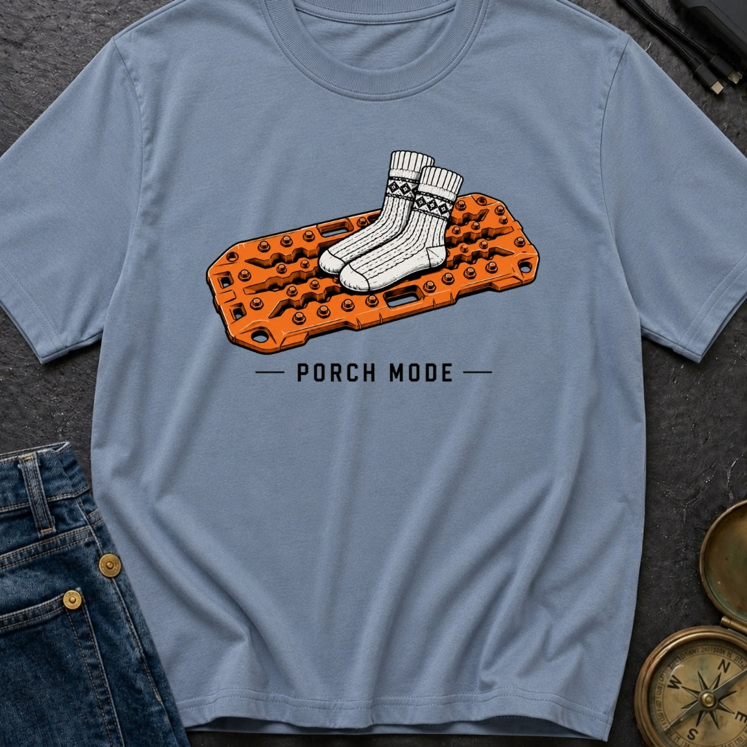 Stuck In Porch Mode - T-Shirt