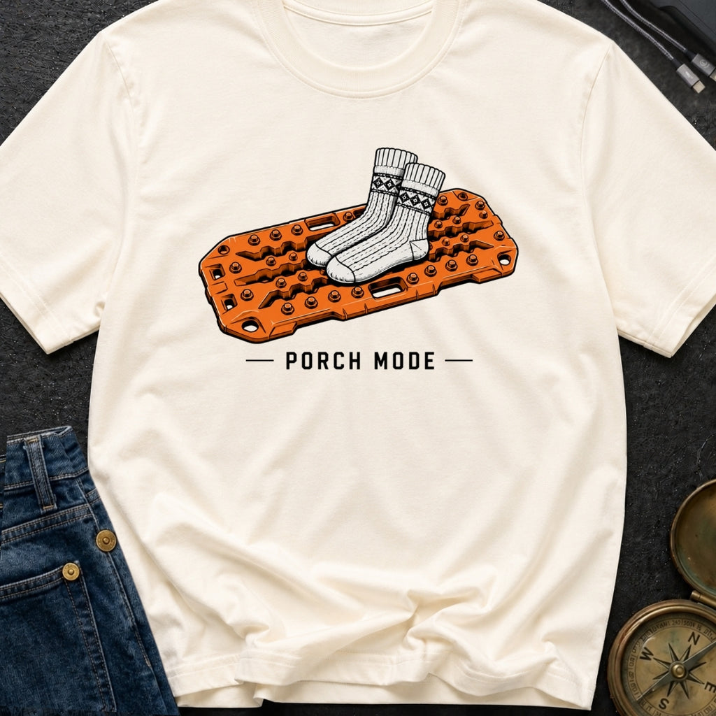 Stuck In Porch Mode - T-Shirt